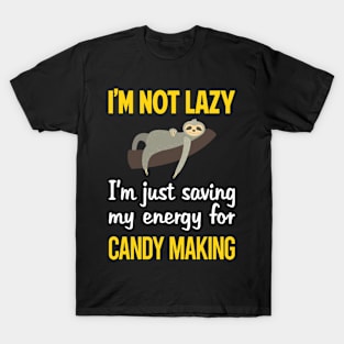 Funny Lazy Candy Making Maker Candymaking T-Shirt